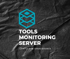 6 Tools Monitoring Server Gratis dan Open-source