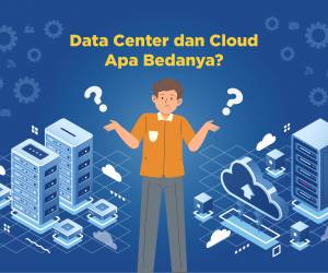 Data Center dan Cloud, Apa Bedanya?
