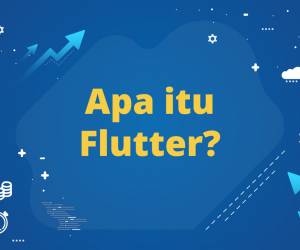 Apa itu Flutter? Kenali Fungsi dan Kelebihannya