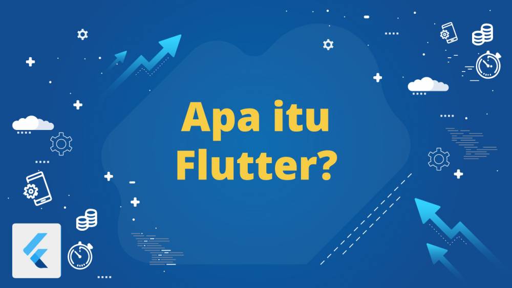 Apa itu Flutter? Kenali Fungsi dan Kelebihannya