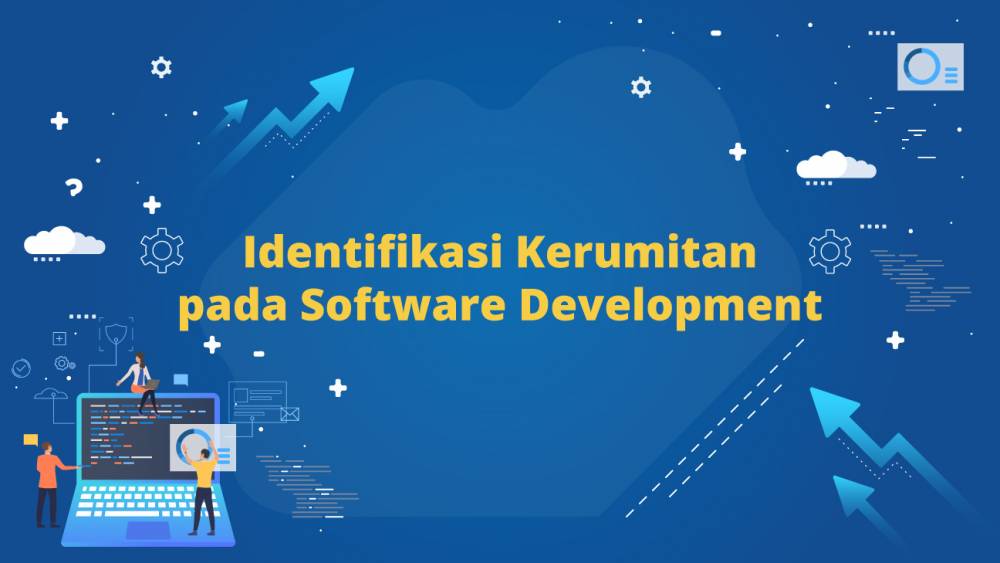 Inilah Cara Mengidentifikasi Kerumitan pada Software Development