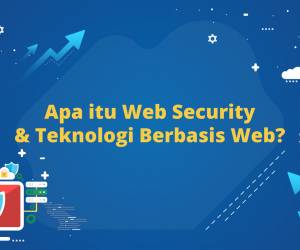 Mengenal Apa itu Web Security & Teknologi berbasis Web